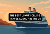 The best luxury cruise travel agency in the UK bikrisohoj